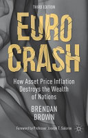 Euro crash : how asset price inflation destroys the wealth of nations /