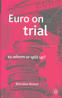 Euro on trial : to reform or split up? /