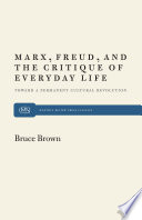 Marx, Freud, and the critique of everyday life toward a permanent cultural revolution.