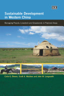 Sustainable development in western China : managing people, livestock and grasslands in pastoral areas /
