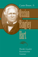 Ossian Bingley Hart : Florida's loyalist Reconstruction governor /