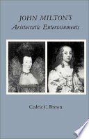 John Milton's aristocratic entertainments /
