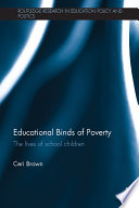 Educational binds of poverty : the lives of school children /