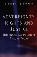 Sovereignty, rights and justice : international political theory today /