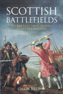Scottish battlefields : 500 battlefields that shaped Scottish history /