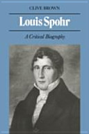 Louis Spohr, a critical biography /