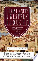 Christianity & western thought : a history of philosophers, ideas, & movements /