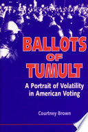 Ballots of tumult : a portrait of volatility in American voting /