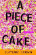 A piece of cake : a memoir /