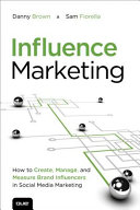 Influence marketing : how to create, manage and measure brand influencers in social media marketing /