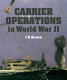 Carrier operations in World War II /