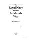 The Royal Navy and the Falklands war /