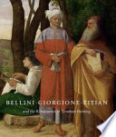 Bellini, Giorgione, Titian, and the Renaissance of Venetian painting /