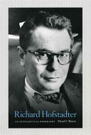 Richard Hofstadter : an intellectual biography /