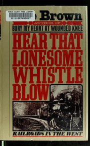 Hear that lonesome whistle blow : railroads in the West /