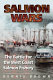 Salmon wars : the battle for the west coast salmon fishery /