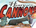 Henry and the cannons : an extraordinary true story of the American Revolution /