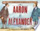 Aaron and Alexander : the most famous duel in American history /