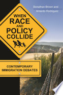 When race and policy collide : contemporary immigration debates /