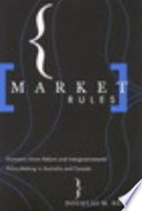 Market rules : economic union reform and intergovernmental policy-making in Australia and Canada /