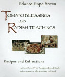 Tomato blessings and radish teachings : recipes and reflections /