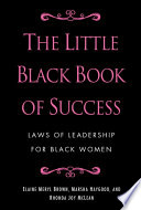 The little black book of success : laws of leadership for Black women /