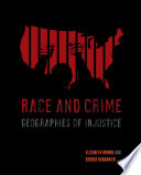 Race and crime : geographies of injustice /
