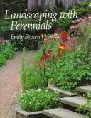 Landscaping with perennials /
