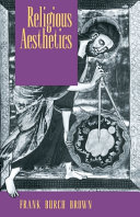 Religious aesthetics : a theological study of making and meaning /