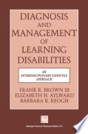 Diagnosis and management of learning disabilities : an interdisciplinary/lifespan approach /