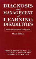 Diagnosis and management of learning disabilities : an interdisciplinary /lifespan approach /