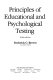 Principles of educational and psychological testing /