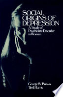 Social origins of depression : a study of psychiatric disorder in women /