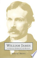 William James on radical empiricism and religion /