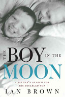 The boy in the moon : a father's search for his disabled son /