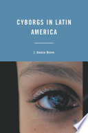 Cyborgs in Latin America /