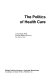 The politics of health care /