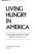 Living hungry in America /