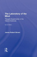 The laboratory of the mind : thought experiments in the natural sciences /