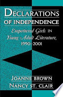 Declarations of independence : empowered girls in young adult literature, 1990-2001 /