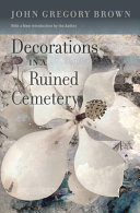 Decorations in a ruined cemetery : a novel /