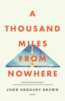 A thousand miles from nowhere : a novel /