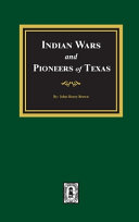 Indian wars and pioneers of Texas /