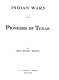 Indian wars and pioneers of Texas /