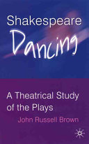 Shakespeare dancing : a theatrical study of the plays /