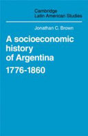 A socioeconomic history of Argentina, 1776-1860 /