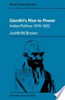 Gandhi's rise to power, Indian politics 1915-1922 /