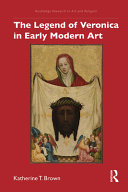 The legend of Veronica in early modern art /