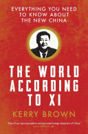 The world according to Xi : everything you need to know about new China /