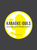 Karaoke idols : popular music and the performance of identity /